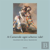 A Carnevale Ogni Scherzo Vale!