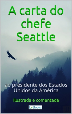 Bertrand.pt - A Carta Do Chefe Seattle Ao Presidente Dos Estados Unidos