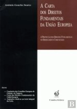Bertrand.pt - A Carta dos Direitos Fundamentais da União Europeia