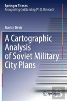 A Cartographic Analysis Of Soviet Military City Plans