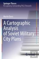 A Cartographic Analysis Of Soviet Military City Plans