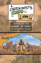 A Cartoonist'S Guide To The Gospel Of John
