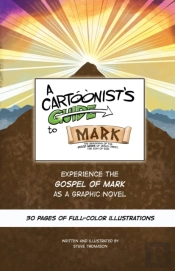 A Cartoonist'S Guide To The Gospel Of Mark