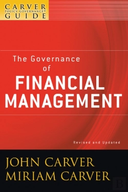 Bertrand.pt - A Carver Policy Governance Guide, The Governance Of Financial Management