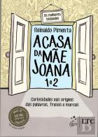 A Casa da Mãe Joana: Curiosidades nas Origens das Palavras, Frases e Marcas