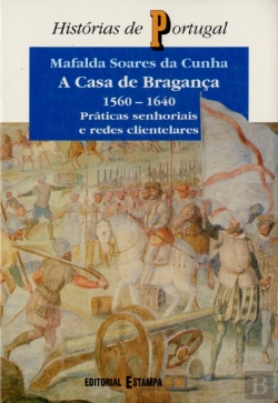 Bertrand.pt - A Casa de Bragança 1560-1640