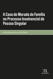 A Casa de Morada de Família no Processo Insolvencial de Pessoa Singular
