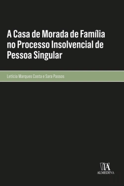 Bertrand.pt - A Casa de Morada de Família no Processo Insolvencial de Pessoa Singular