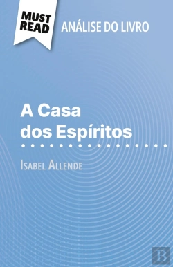 Bertrand.pt - A Casa Dos Espiritos De Isabel Allende (Analise Do Livro) : Analise Completa E Resumo Pormenorizado Do Trabalho
