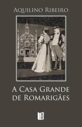 A Casa Grande de Romarigães