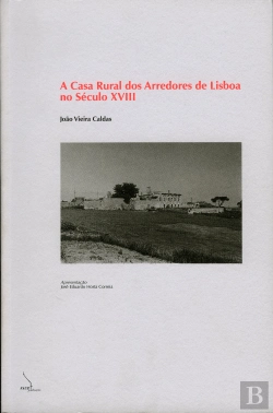 Bertrand.pt - A Casa Rural dos Arredores de Lisboa no Século XVIII 