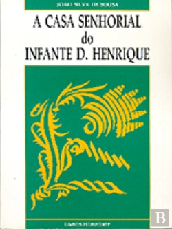 Bertrand.pt - A Casa Senhorial do Infante D.Henrique