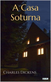 A Casa Soturna - Dickens