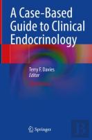 A Case-Based Guide To Clinical Endocrinology