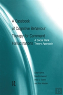 Bertrand.pt - A Casebook Of Cognitive Behaviour Therapy For Command Hallucinations