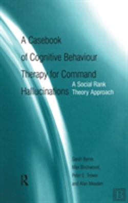 Bertrand.pt - A Casebook Of Cognitive Behaviour Therapy For Command Hallucinations