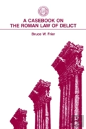 A Casebook On The Roman Law Of Delict