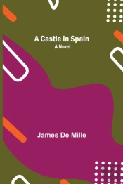 A Castle In Spain  A Novel