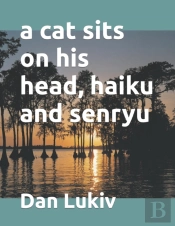 A Cat Sits On His Head, Haiku And Senryu