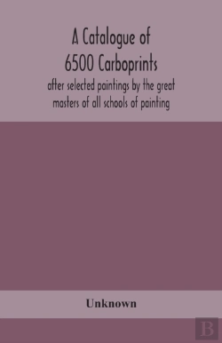 Bertrand.pt - A Catalogue Of 6500 Carboprints, After Selected Paintings By The Great Masters Of All Schools Of Painting