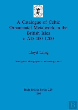 Bertrand.pt - A Catalogue Of Celtic Ornamental Metalwork In The British Isles C A.D. 400-1200