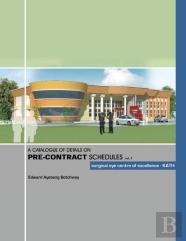 A Catalogue Of Details On Pre-Contract Schedules