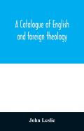 A Catalogue Of English And Foreign Theology
