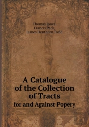 A Catalogue Of The Collection Of Tracts For And Against Popery