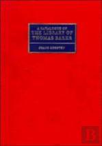 A Catalogue Of The Library Of Thomas Baker