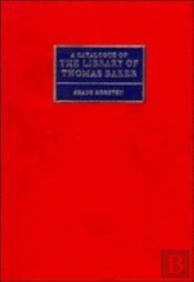 A Catalogue Of The Library Of Thomas Baker