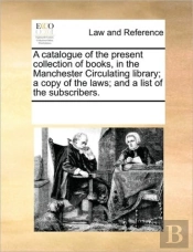 A Catalogue Of The Present Collection Of