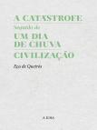 A Catástrofe seguido de Um Dia de Chuva | Civilização