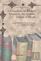 A Catechism On Biblical History In The Aramaic Dialect Of Mosul