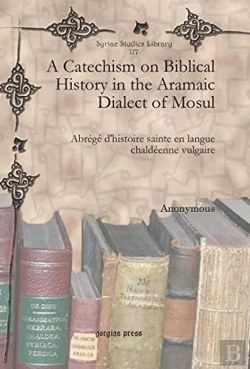 Bertrand.pt - A Catechism On Biblical History In The Aramaic Dialect Of Mosul