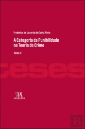 A Categoria da Punibilidade na Teoria do Crime - Tomo II