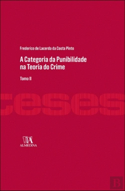 Bertrand.pt - A Categoria da Punibilidade na Teoria do Crime - Tomo II