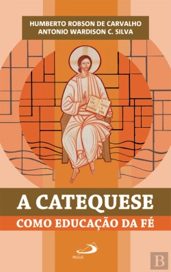 Bertrand.pt - A Catequese Como Educação Da Fé