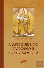 A Catequese Do Vaticano Ii Aos Nossos Dias