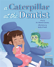 A Caterpillar At The Dentist