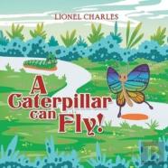 A Caterpillar Can Fly!