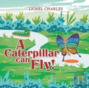 A Caterpillar Can Fly!