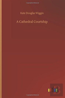 A Cathedral Courtship