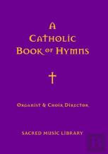 A Catholic Book Of Hymns
