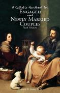 A Catholic Handbook For Engaged And New Married Couples