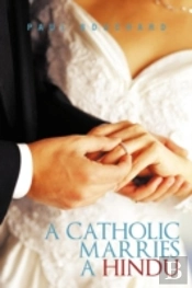 A Catholic Marries A Hindu