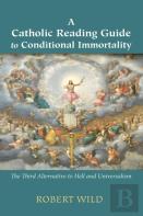 A Catholic Reading Guide To Conditional Immortality