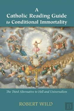 Bertrand.pt - A Catholic Reading Guide To Conditional Immortality