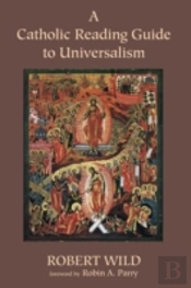 A Catholic Reading Guide To Universalism