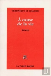 A Cause De La Vie