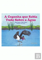 A Cegonha Que Sabia Tudo Sobre a  Água